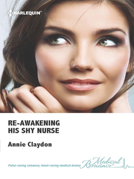 Title details for Re-awakening His Shy Nurse by Annie Claydon - Available